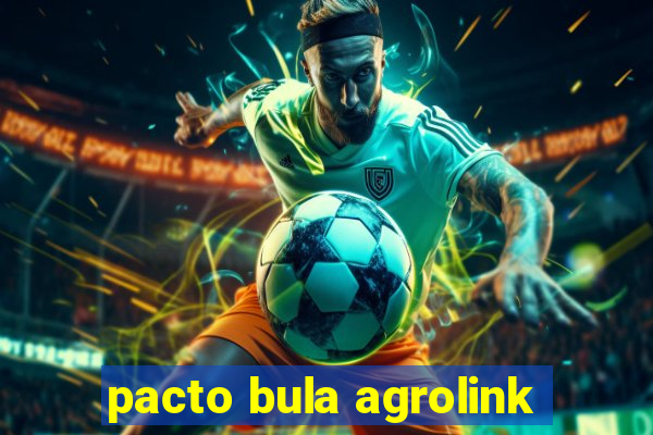 pacto bula agrolink